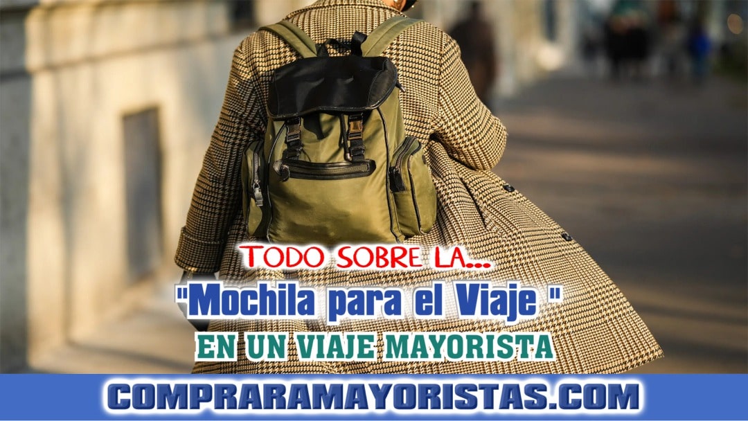 La Mochila en un Viaje Mayorista